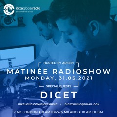 DICET guestmix for MATINEE radioshow @ Ibiza Global Radio (31.05.2021)