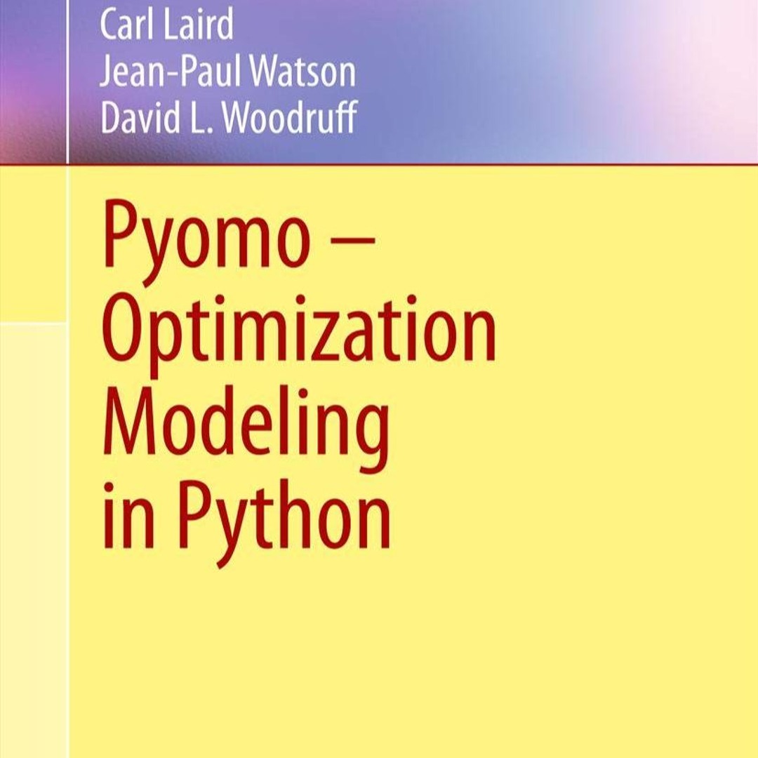 Stream [EBOOK] Pyomo – Optimization Modeling in Python from ...