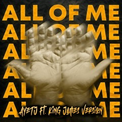 All Of Me Ft. King James Version