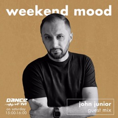 John Junior - Weekend Mood Dance FM (SET 15 IAN 2022)