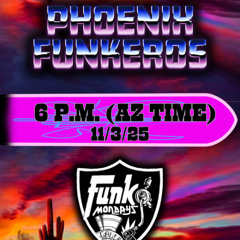Phoenix Funkeros - Funk Mondays - 11-3-2025