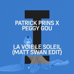Patrick Prins x Peggy Gou - Le Voie Le Soleil (Matt Swan Edit)
