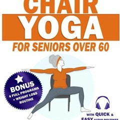 @[ Chair Yoga for Seniors Over 60, Rediscover the Power of your Body with These Easy-to-Follow
