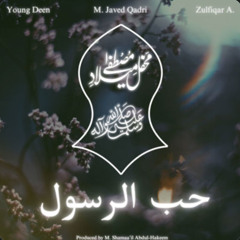 Hubb ul Rasul Ft M Javed Qadri , Zulfiqar A