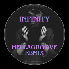 Jaymes Young - Infinity (HELLAGROOVE Remix)
