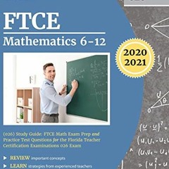 [ACCESS] EPUB KINDLE PDF EBOOK FTCE Mathematics 6-12 (026) Study Guide: FTCE Math Exa