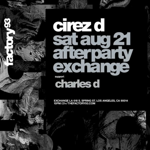 Cirez D Afters @ EXLA 8/21