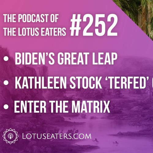 The Podcast of the Lotus Eaters #252