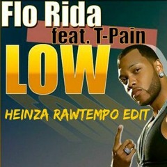 Flo Rida feat. T-Pain - Low [Rawtempo Edit]
