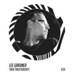 Lee Gardner — Taka Taka Podcast 034