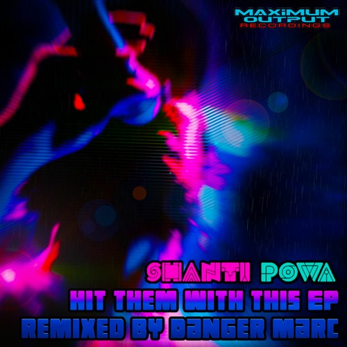 2.Shanti Powa - Hit You With That (Danger Marc Remix) Full Track