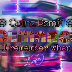 Demarco_-_i_remember_when(ColinZ Remix)