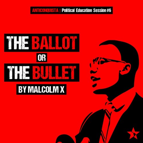 Stream episode ‘The Ballot or the Bullet’ By Malcolm X | Political ...
