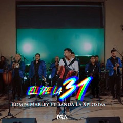 El De La 31 (feat. Banda La Xplosiva)