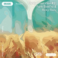 Darker Than Wax #2: Funk Bast*rd & Ricky Razu