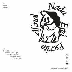 Nada Está Escrito Afinal # 2 - Adília Lopes, João Montenegro e André Pereira @ Passos Manuel