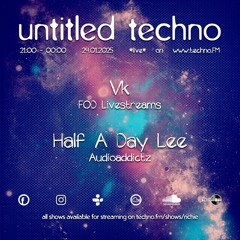 untitled techno *live* on techno FM with Vk & Half A Day Lee Jan 2025