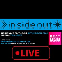 Inside Out Anthems on Beat 106 Scotland with Simon Foy 260424 (Hour 1)