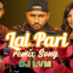 Laal Pari Mashup  2025  DJ REMIX  Yo Yo Honey Singh  #trending Song  - DJ LVM