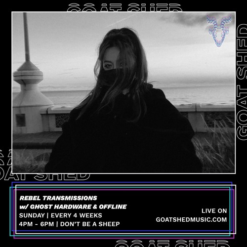Rebel Transmissions w/ Ghost Hardware & Offline 19.05.22
