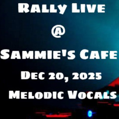 Rally Live Sammies Cafe Dec20-2025
