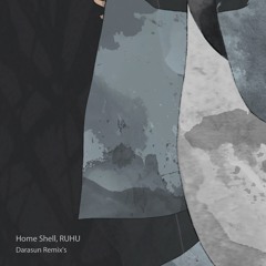 RUHU, Home Shell - Darasun (LackOfAffekt Remix)
