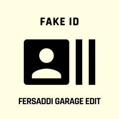 Fake ID (Fersaddi Garage Edit)[FREE DOWLOAD]