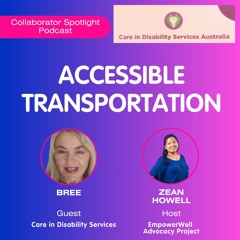 Episode 11 - Organised Transport (Care in Disability Services Australia)
