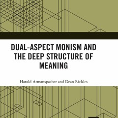 Pdf⚡️(read✔️online) Dual-Aspect Monism and the Deep Structure of Meaning