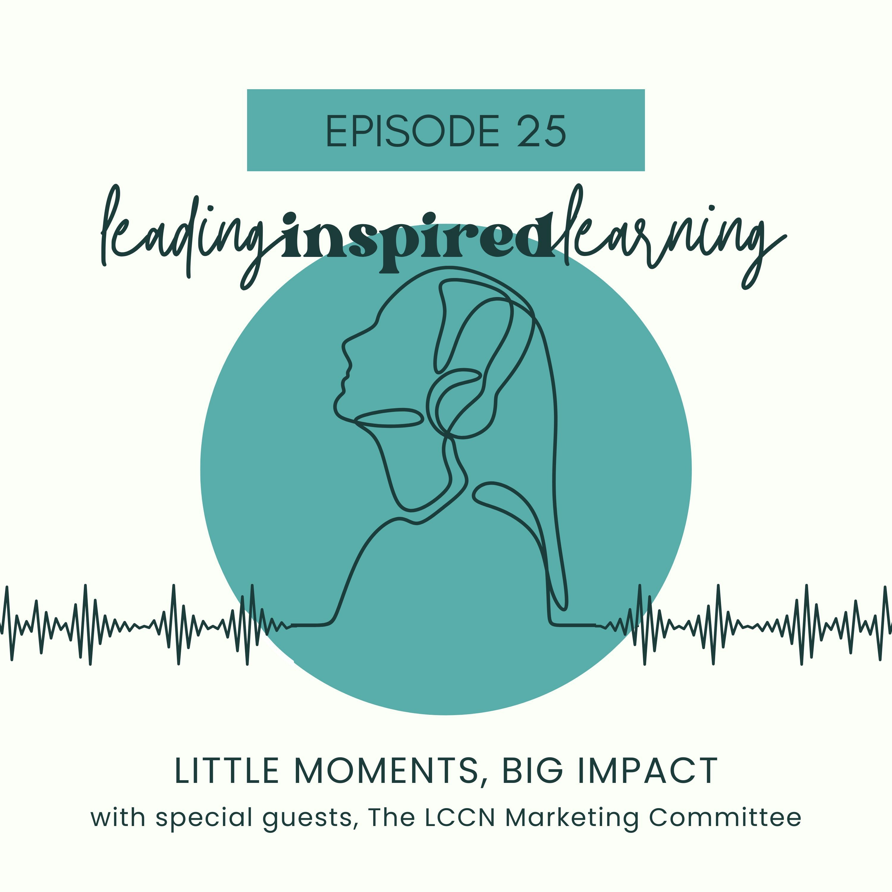 Ep: 25 - Little Moments, Big Impact with the LCCN Marketing Committee episode artwork