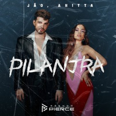 Jão, Anitta - Pilantra (Brendo Pierce Remix) Free Download