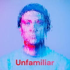Unfamiliar [2022]