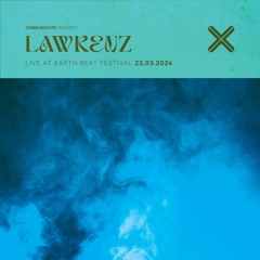 COMMUNICATE presents: Lawrenz live at Earth Beat Festival 2024