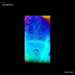 ZERO ONE Mix 41 (CHILL? Mix)
