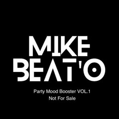Party Mood Booster Edit/Mashup Pack by MIKE BEAT'O