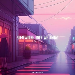 Is this the place we used to love? | somewhere only we know lofi remix