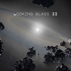 Looking Glass II