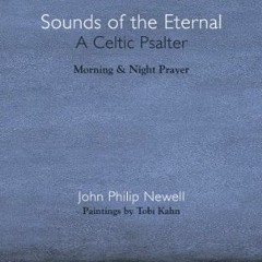 ❤️ Read Sounds of the Eternal: A Celtic Psalter by  John Philip Newell &  Tobi Kahn