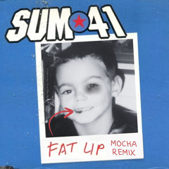 Sum 41 - Fat Lip (Mocha Remix) [Free Download]
