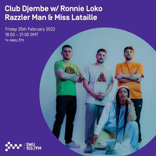 Club Djembe w/ Ronnie Loko, Razzler Man & Miss Lataille 25TH FEB 2022