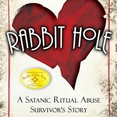 (PDF) Download Rabbit Hole: A Satanic Ritual Abuse Survivor's Story BY : David Shurter
