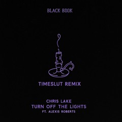 Chris Lake - Turn Off The Lights (timeslut remix)