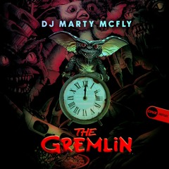 Dj Marty McFly - The Gremlin