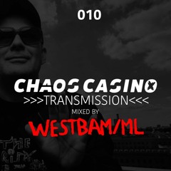 Chaos Casino - Transmission 010 - mixed by WESTBAM