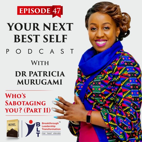 Podcast 47 - Who Is Sabotaging You? Part 2 of the Rise Series