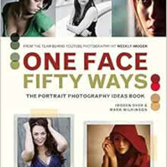[Access] EPUB 📖 One Face 50 Ways: The Portrait Photography Idea Book by Imogen Dyer,