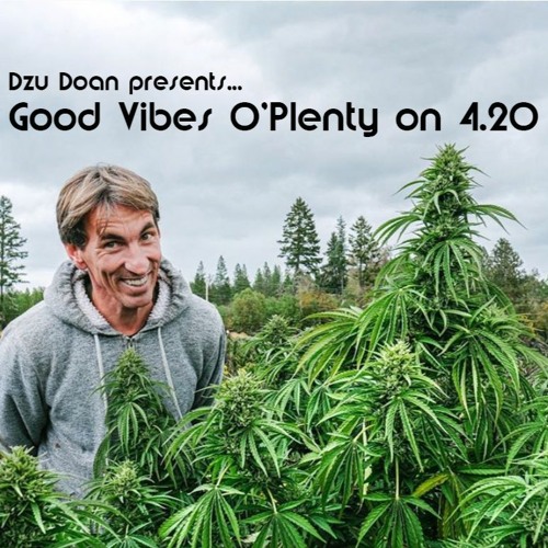 Good Vibes O'Plenty on 4.20