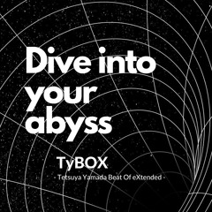 Dive Into Your Abyss