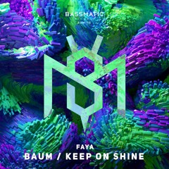 Faya - Keep On Shine | Bassmatic Records