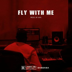 Fly With Me (prod. MFK)